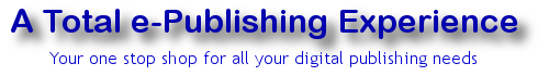 A Total e-Publishing Experience